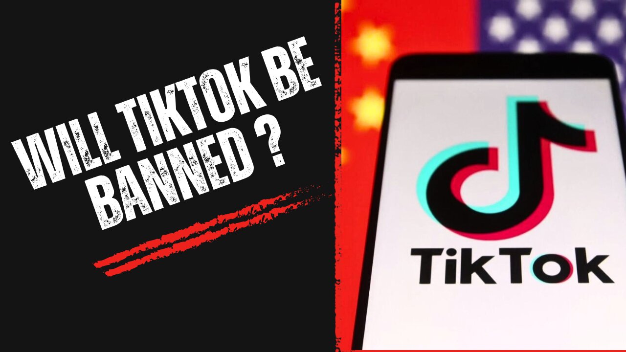 Will TikTok Be Banned?