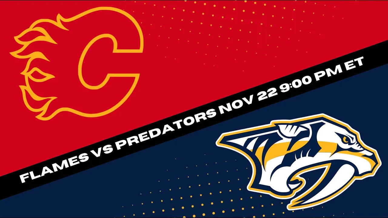 Calgary Flames vs Nashville Predators | NHL Picks and Predictions for 11/22