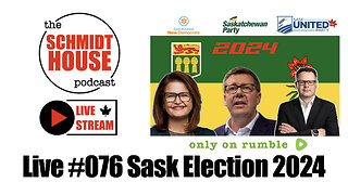 Live #076 Sask Election 2024