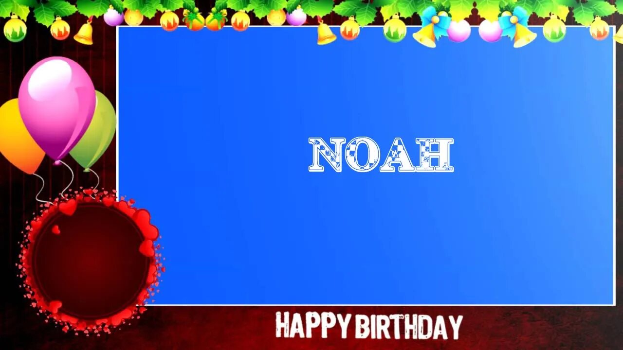 Happy Birthday to Noah - Birthday Wish From Birthday Bash