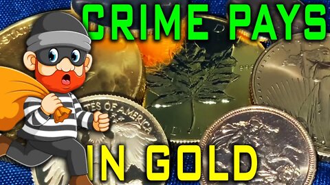 Crime Pays With Gold