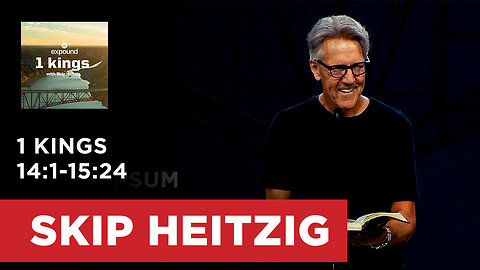 1 Kings 14:1-15:24 | Skip Heitzig