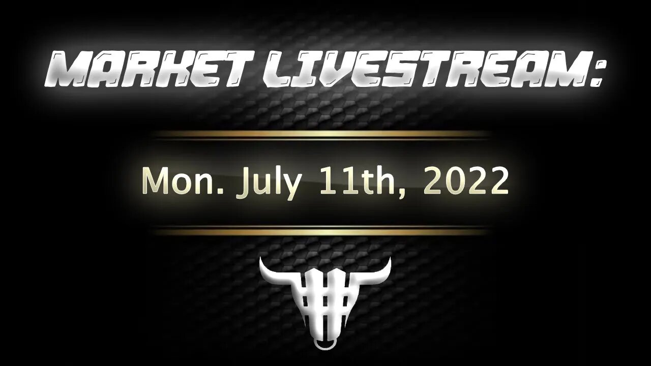 Market Livestream - July 11th, 2022