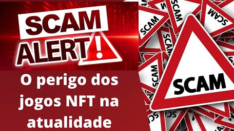 OS PERIGOS DOS SCANS EM JOGOS NFT NA ATUALIDADE #NFT