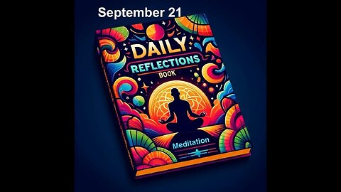 Daily Reflections Meditation Book – September 21 – Alcoholics Anonymous - Read Along –Sober Recovery