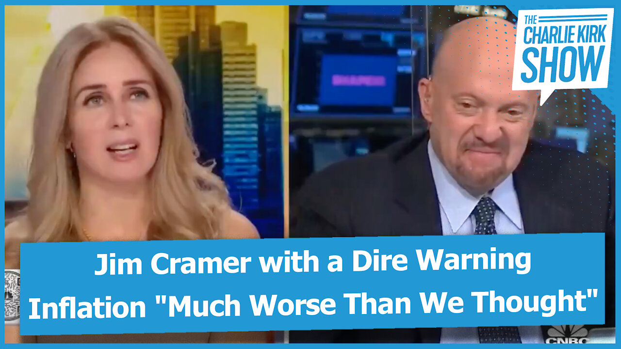 Jim Cramer with a Dire Warning Inflation "Much Worse Than We Thought"