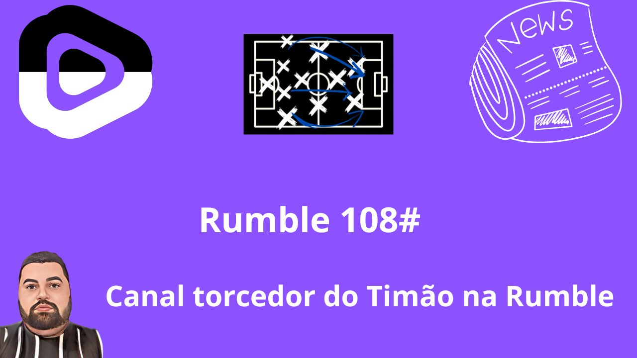 Boletim diário do torcedor do timão na Rumble 108#