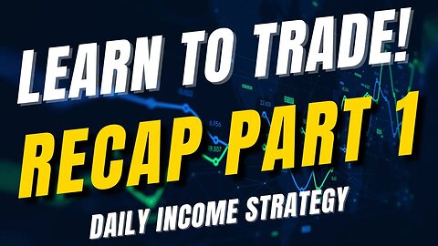 Daily Income Strategy Recap (Part 1)