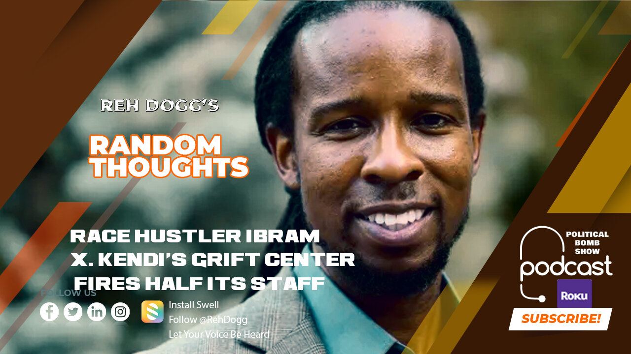 Race Hustler Ibram X. Kendi's Grift Center Fires Half Its Staff