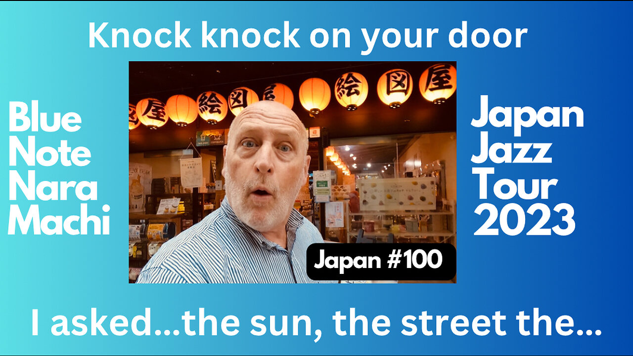 Knock Knock on your door…Blue Note Naramachi Good Times Video Series in Nara Japan #100