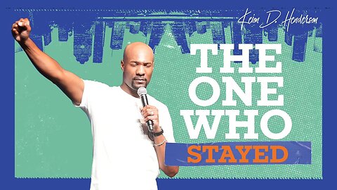 The One Who Stayed - Pastor Keion Henderson