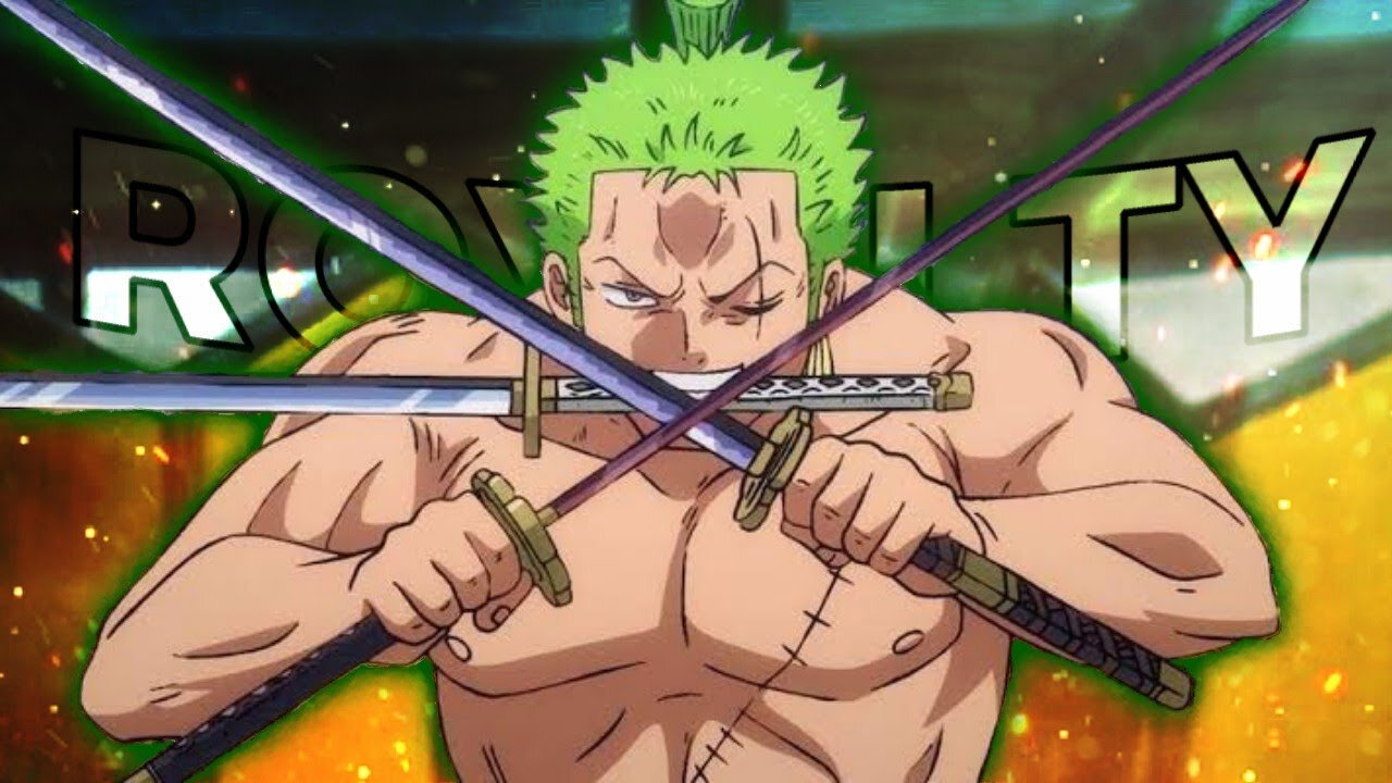 One Piece [ AMV ] Roronoa Zoro - Royalty