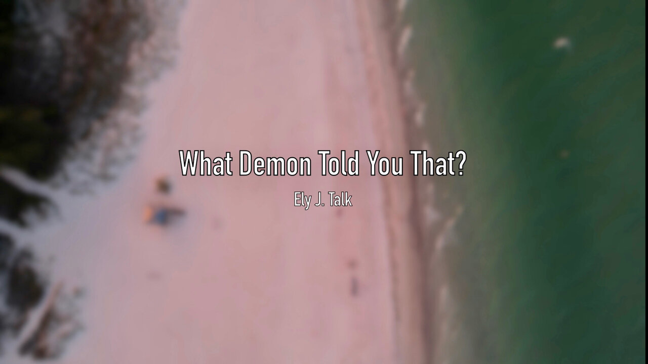 What Demon Told You That? By Ely J. Talk (Official Video)