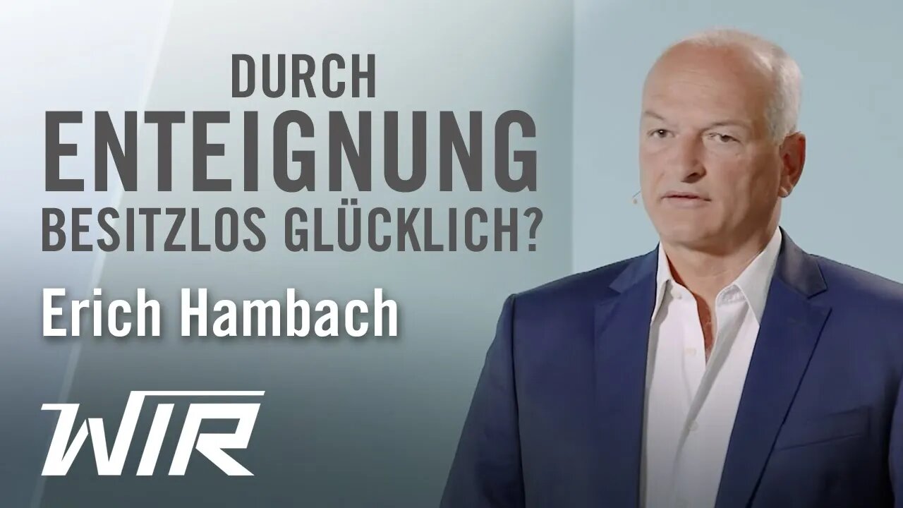 Erich Hambach: Durch Enteignung besitzlos glücklich?