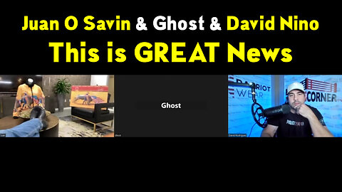 Juan O Savin & Ghost & David Nino This is GREAT News