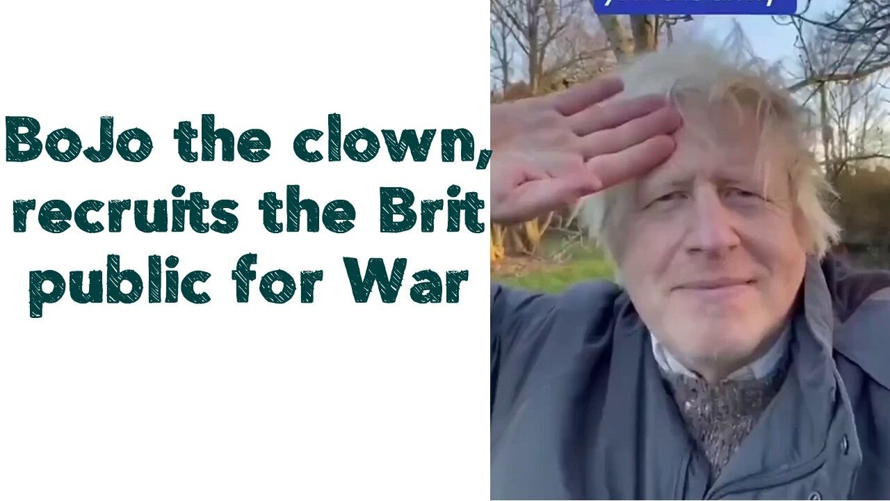 BoJo the clown, recruits the Brit public for War