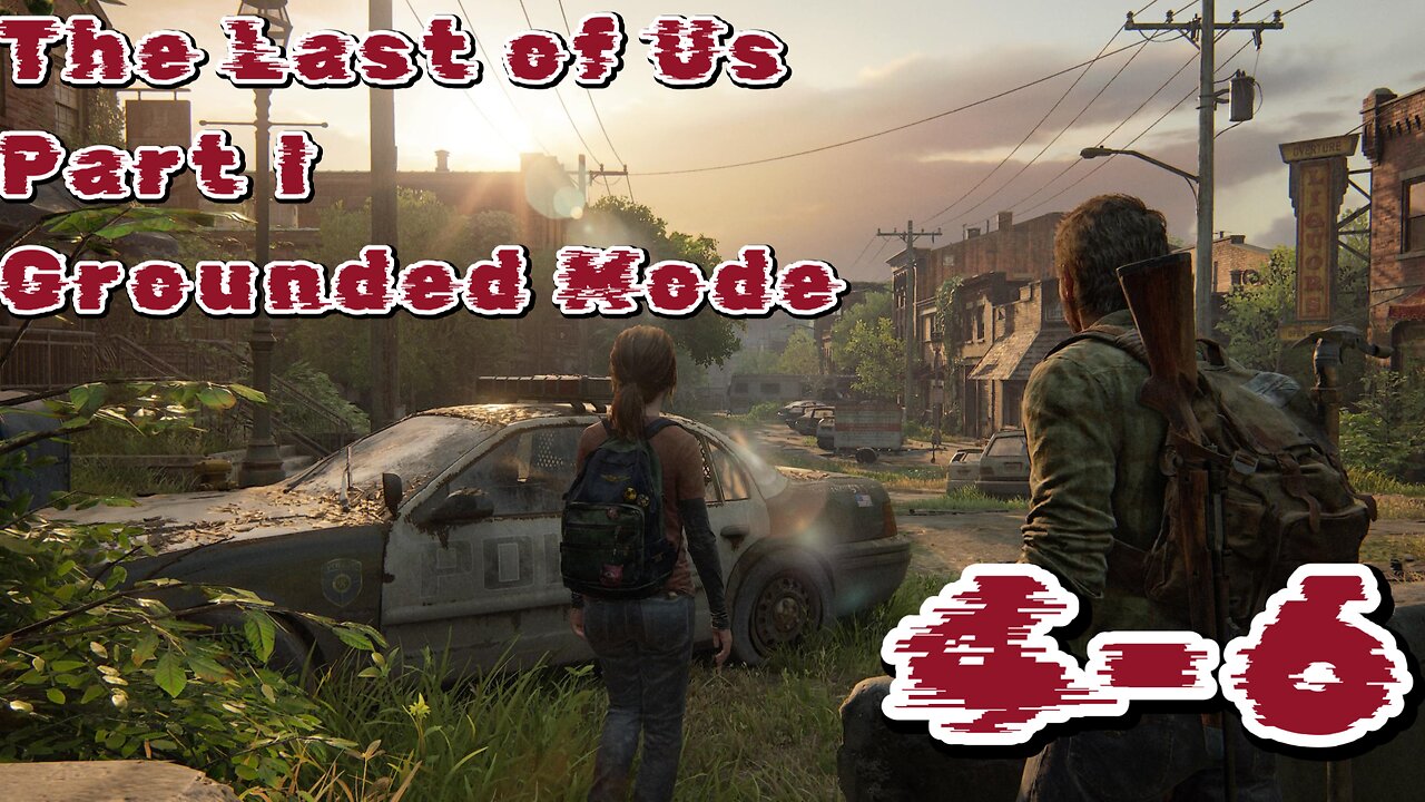 The Last of Us Part I Grounded Mode VOD 2 (Episodes 4-6)