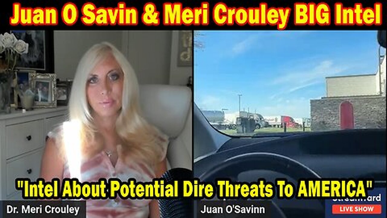 Juan O Savin & Meri Crouley BIG Intel Oct 27- 'Intel About Potential Dire Threats To AMERICA'