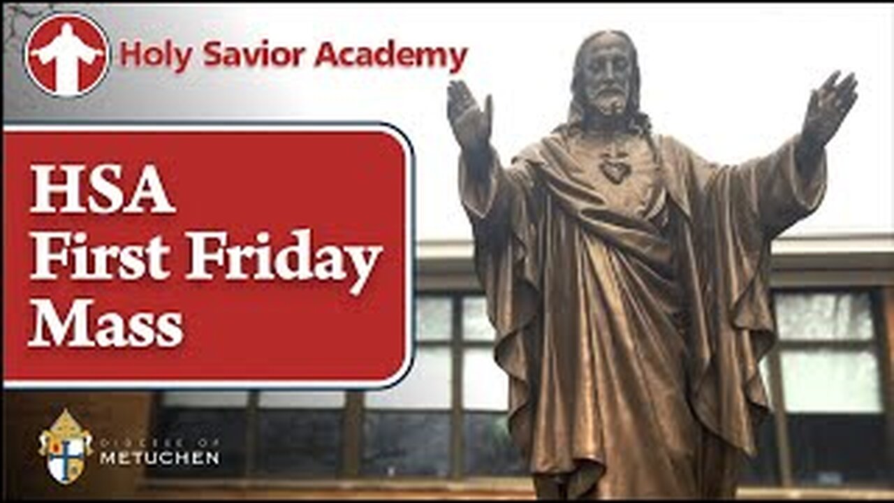 Holy Savior Academy First Friday Mass // 9:00am // May 3, 2024