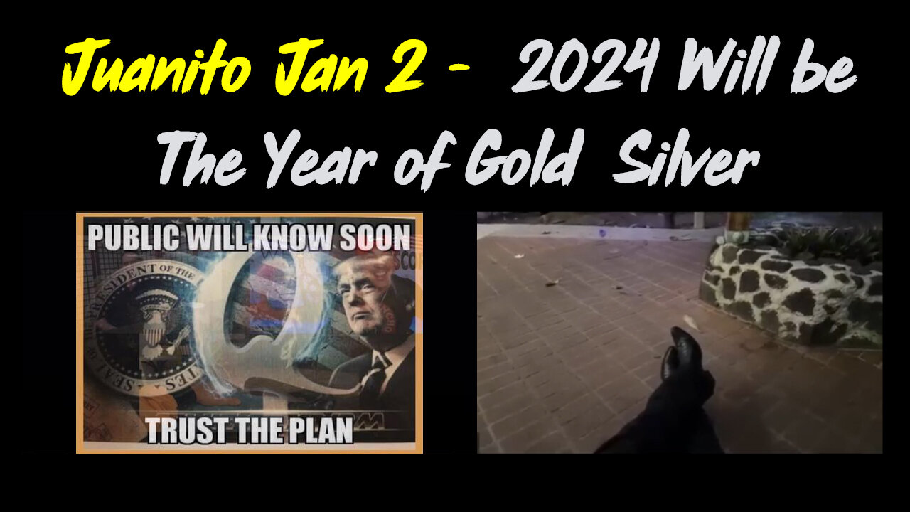 Juanito Jan 2 - 2024 Will be The Year of Gold Silver