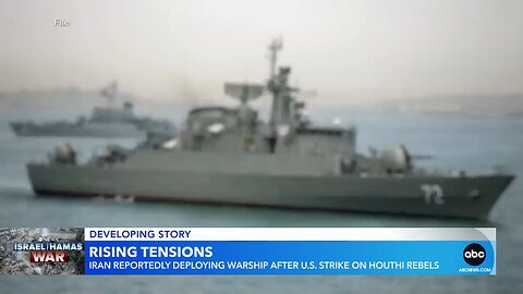 Iran deploying warship to the Red Sea after U.S. strikes Houthi rebels