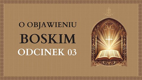 O Objawieniu Boskim - Odcinek 3 | Katechizm Katolicki
