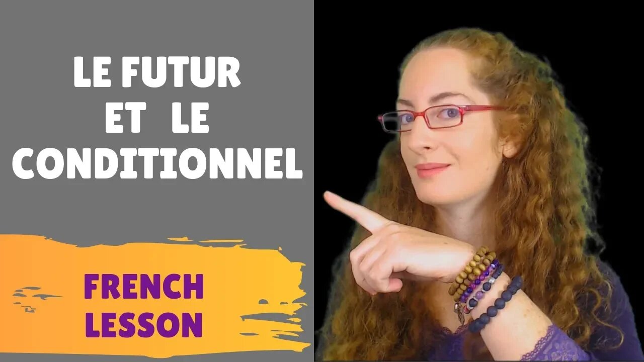 FUTUR et CONDITIONNEL - French lesson - future and conditional