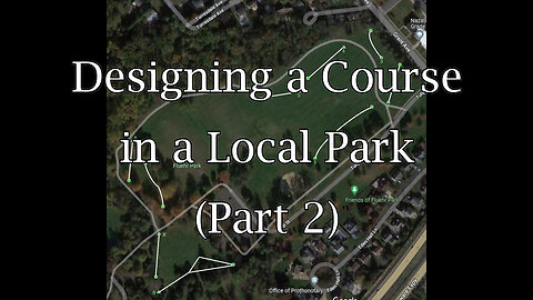 Designing a Course in a Local Park (Part 2)