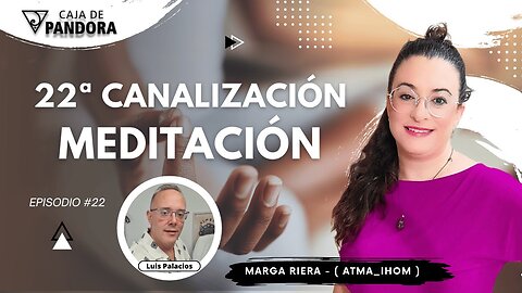 22ª Canalización & Meditación con Marga Riera (Atma_Ihom)