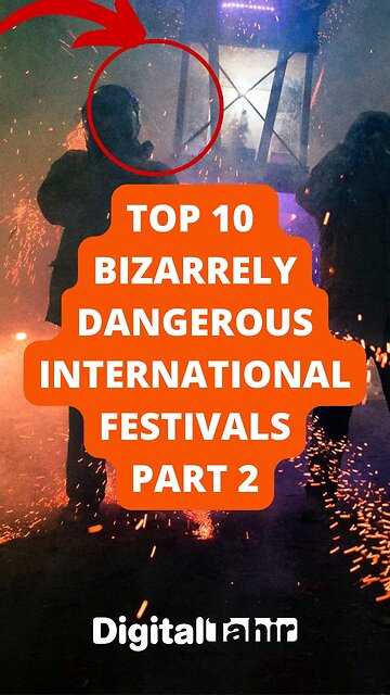 Top 10 Bizarrely Dangerous International Festivals Part 2