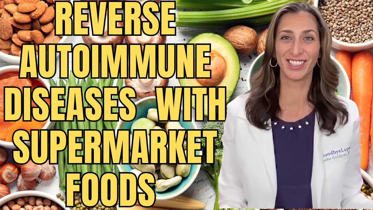 How to Reverse Autoimmune Diseases & Optimize Immune Function with Supermarket Foods