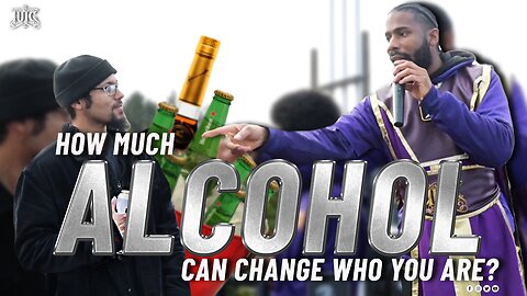 How Much Alcohol Can Change Who You Are?