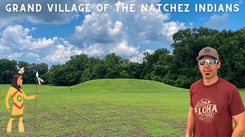 GRAND VILLAGE OF THE NATCHEZ INDIANS