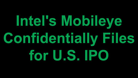 Intel's Mobileye Confidentially Files for U.S. IPO