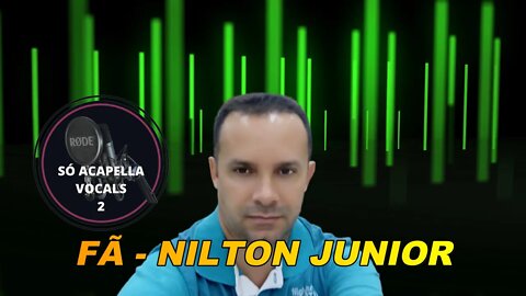 Fã - Nilton Junior ACapella