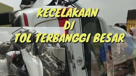 KECELAKAAN DI TOL TERBANGGI BESAR LAMPUNG TENGAH