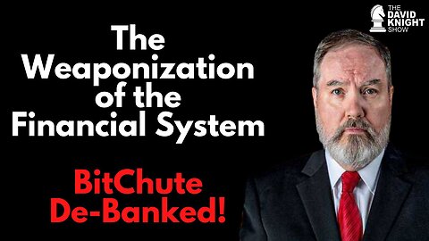 BitChute's Account Frozen! Weaponization of Financial System! | David Knight - Dec. 14, 2022