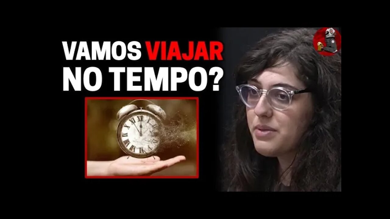 "PRA FÍSICA, É PERMITIDO VOLTAR PRO PASSADO" - Roberta Duarte(Astrofísica) | PlanetaPodcast(Ciência)