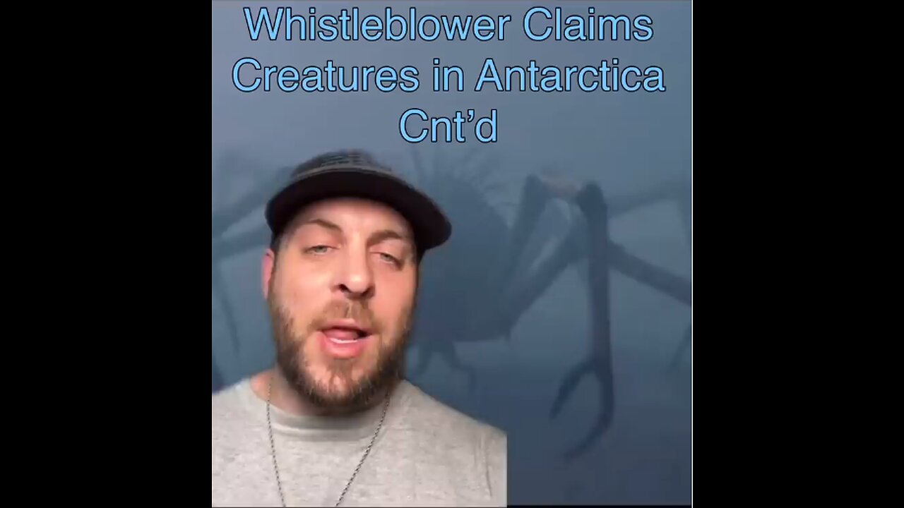 WHISTLEBLOWER CLAIMS ON HORRIFYING CREATURES IN ANTARCTICA