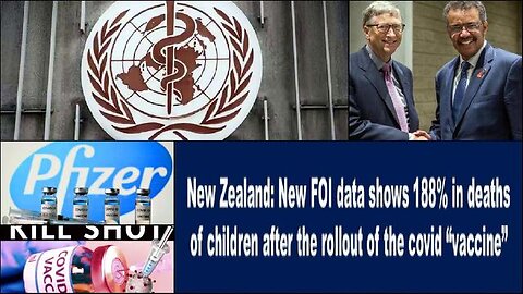 NZ [New FOI data shows] 188% SURGE in DEATHS of CHILDREN after the MASS CO(N)VID INJECTION