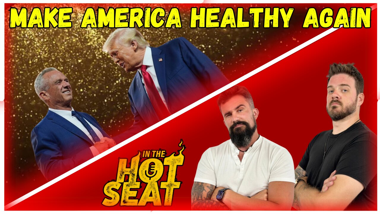 In The HotSeat Episode 37: RFK Jr.'s Bold Mission: Making America Healthy Again