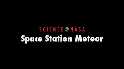 ScienceCast 24: Space Station Meteor 🛰️🚀📡