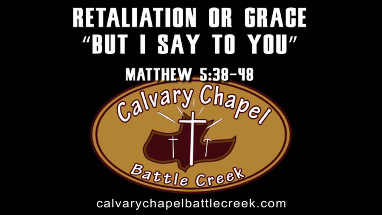 January 9, 2022 - Retaliation or Grace - "But I say to you"