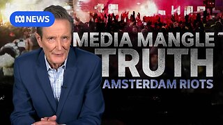 Amsterdam riots: what really happened | Media Watch