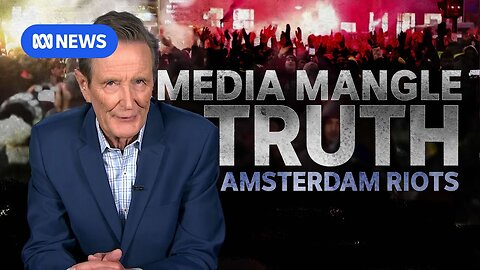 Amsterdam riots: what really happened | Media Watch