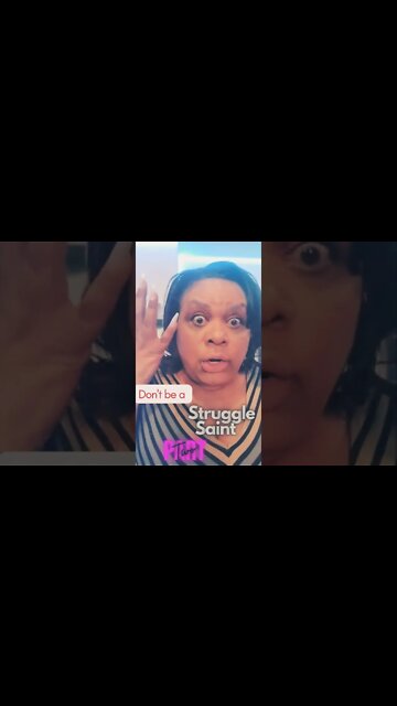 Don't Be a Struggle Saint (Pt. 2)