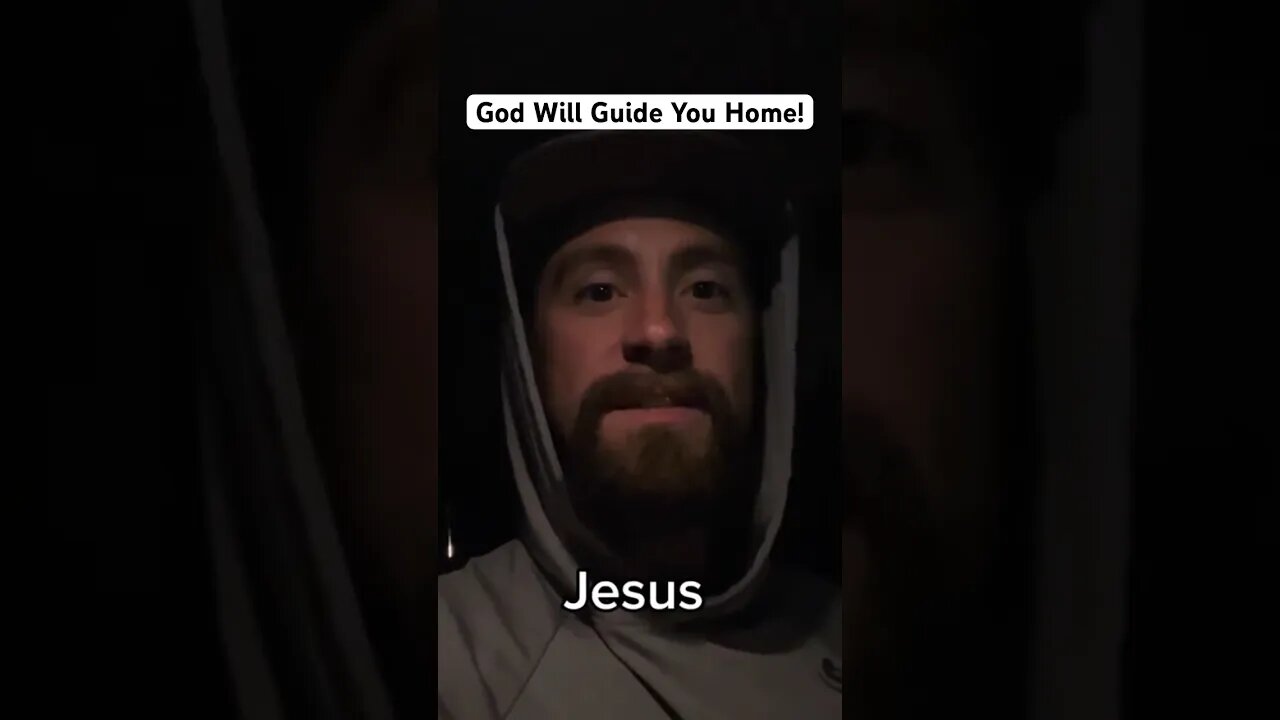 God Will Guide You Home!