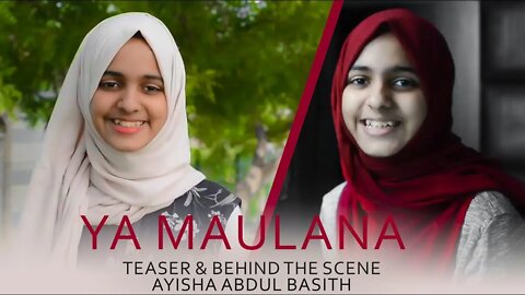 YA MAULANA- Cover Teaser & Behind the Scene -Ayisha Abdul Basith