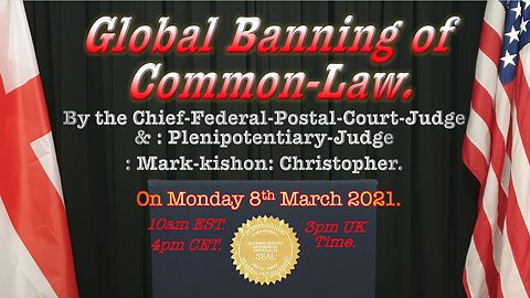 Global Banning of Common-Law. Live Broadcast 8th March 2021.