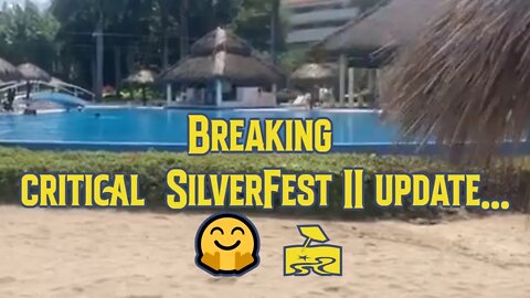 Breaking critical SilverFest II update....🤗 🏖